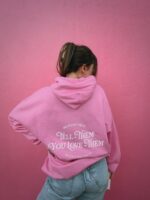 Tell Them You Love Them Hoodie