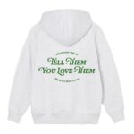 Tell Them You Love Them Hoodie