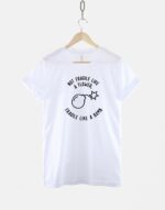 Not Fragile Like A Flower Fragile Like A Bomb T-Shirt - Strong Woman Shirt