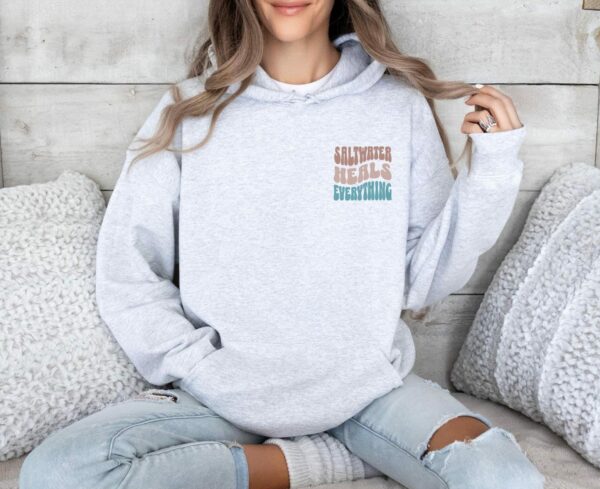 Saltwater Heals Everything Hoodie, Beachy Hoodie, Positive Hoodie, Cool Hoodie, Cozy Sweatshirt