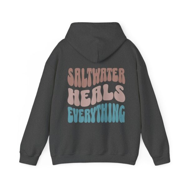 Saltwater Heals Everything Hoodie, Beachy Hoodie, Positive Hoodie, Cool Hoodie, Cozy Sweatshirt