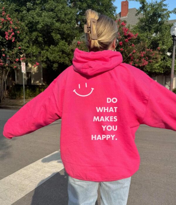 Do What Makes You Happy Hoodie Sweatshirt - Minimalist Smiley Design With White Text In Multiple Colors For Men & Women