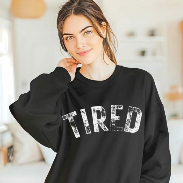 Tired Sweatshirt, Funny Cozy Sweatshirt, Lazy Day Outfit, Exhausted Mom Life Sweatshirt, Funny Crewneck Gift For Best Friend Gift For Sister