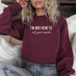 I'M Just Here To Eat Your Snacks Sweatshirt, Just Want To Eat Shirt Gift For Him Or Her, Relatable Foodie Shirt, Funny Snacking Sweater