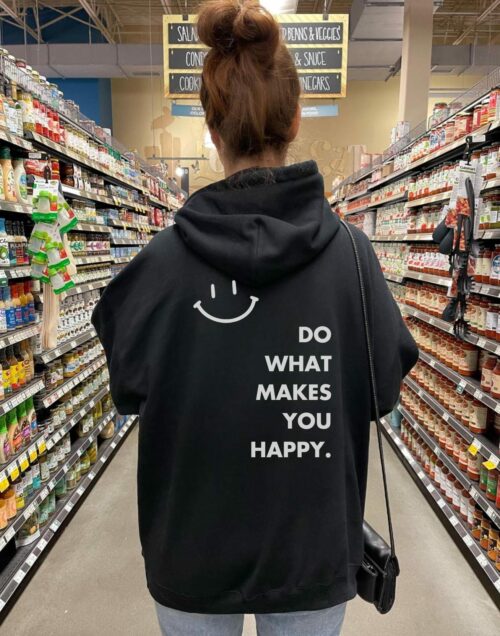 Do What Makes You Happy Hoodie Sweatshirt - Minimalist Smiley Design With White Text In Multiple Colors For Men & Women