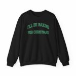 Funny Christmas Sweatshirt Baking Cook Baker Unisex Crewneck Double Entendre Gift For Chef Winter Apparel