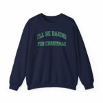 Funny Christmas Sweatshirt Baking Cook Baker Unisex Crewneck Double Entendre Gift For Chef Winter Apparel