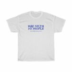 Be Nice To People Tshirt - Be Kind Flower Shirt Kindness Tee Aesthetic Clothes Indie Aesthetic Positivity Gift Trendy Oversized Shirts